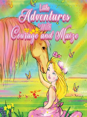 cover image of Little Adventures with Courage and Maize